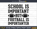 School Is Important Football Importanter Lineman svg png