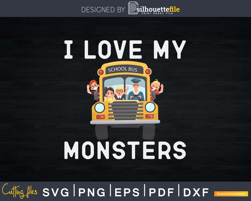 School Teacher Bus Driver I Love My Monsters Svg Design Cut