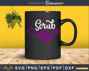 Scrub Life nurse doctor svg cricut digital cut files