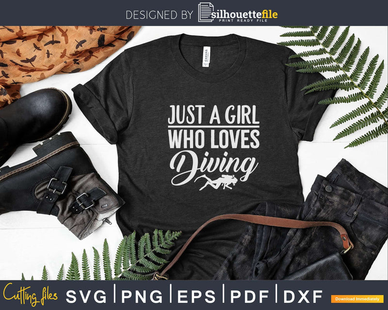 Scuba Diver Just A Girl Who Loves Diving Svg Png Print