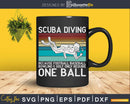 Scuba Diving Because Football Baseball Bowling And Golf