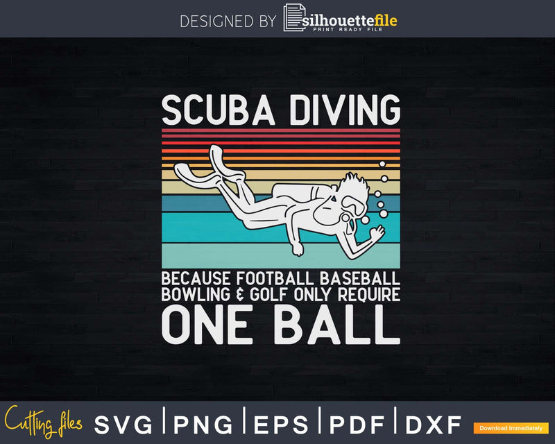 Scuba Diving Because Football Baseball Bowling And Golf