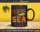 Scuba Diving Diver Girl I Need My Vitamin Sea Svg Png