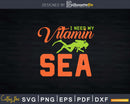 Scuba Diving Diver Girl I Need My Vitamin Sea Svg Png