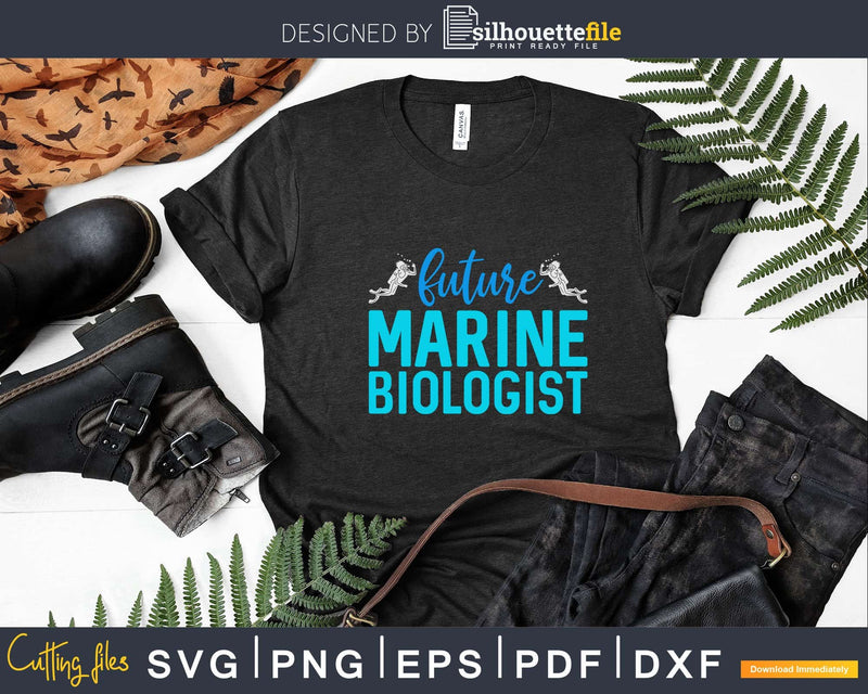 Scuba Diving Future Marine Biologist Png Svg T-shirt Design