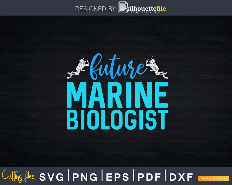 Scuba Diving Future Marine Biologist Png Svg T-shirt Design