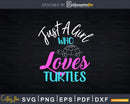 Sea Ocean Just A Girl Who Loves Turtles Shirt Svg Files