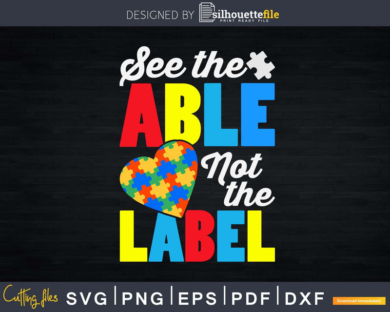 See The Able Not Label Autism Awareness Svg Dxf Png Files