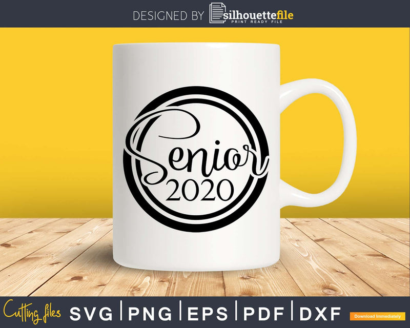 Senior 2020 Svg Graduation Cut Files