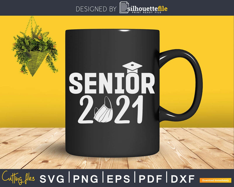 Senior 2021 Class Of Funny Graduation Svg Png Cut File