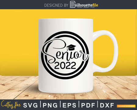 Senior 2022 Svg Graduation Cut Files