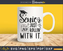 Senior Quarantine 2020 Roll with it Graduation svg cricut