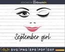 September girl birthday svg winked eye lips for Cricut
