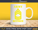 Sergeant First Class Army Retired Svg Dxf Png Cutting File