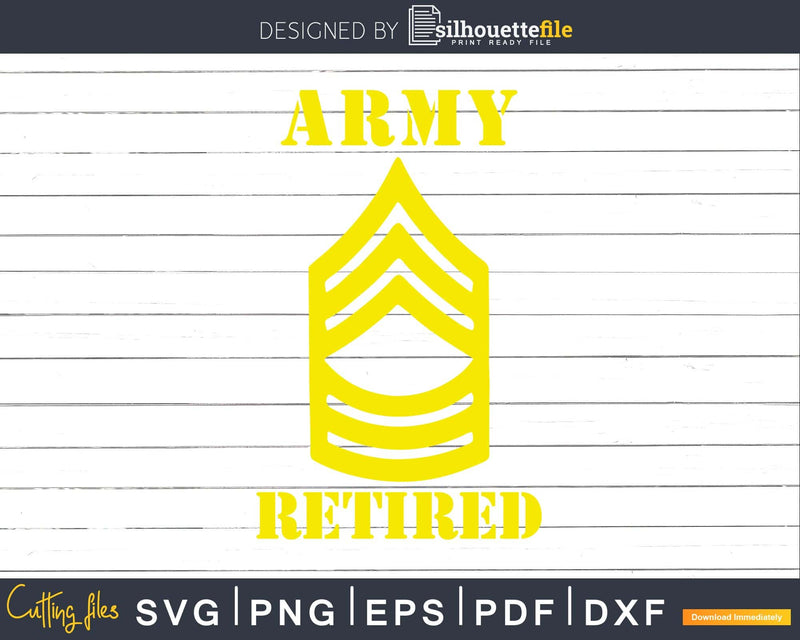 Sergeant First Class Army Retired Svg Dxf Png Cutting File