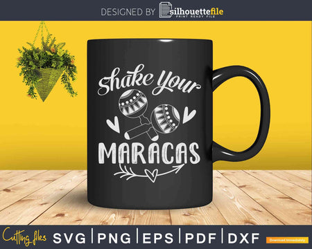 Shake Your Maracas Fiesta And Siesta Cinco De Mayo Svg