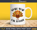 Shake your Tail Feather Thanksgiving Svg digital cut files