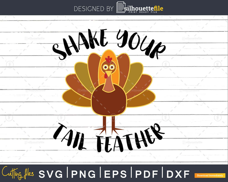 Shake your Tail Feather Thanksgiving Svg digital cut files