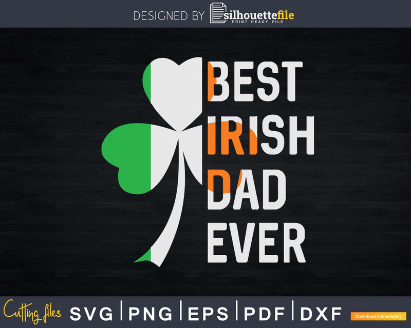 Shamrock Ireland Flag Best Irish Dad Ever St Patty’s day