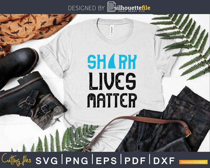 Shark Lives Matter Awareness svg png cut files for