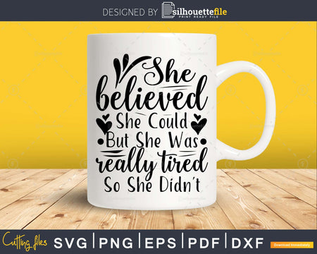 She Believed Could Svg Funny Cricut Cut Files
