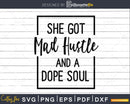 She Got Mad Hustle And A Dope Soul Girl Boss svg Download