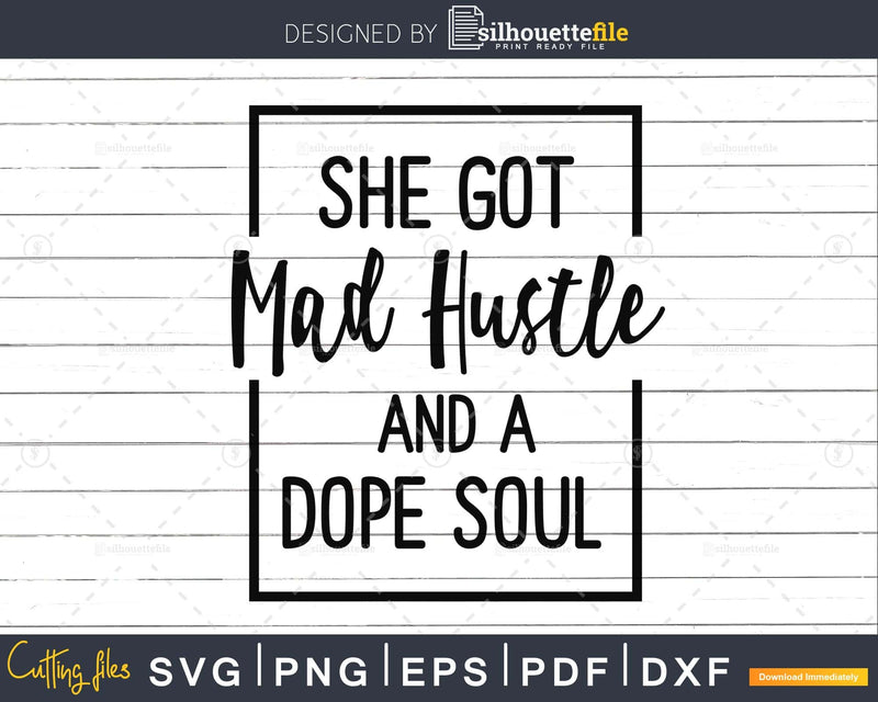 She Got Mad Hustle And A Dope Soul Girl Boss svg Download