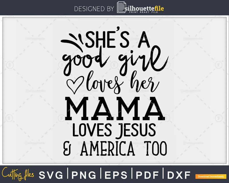 She’s A Good Girl Loves Her Mama Jesus svg cricut craft
