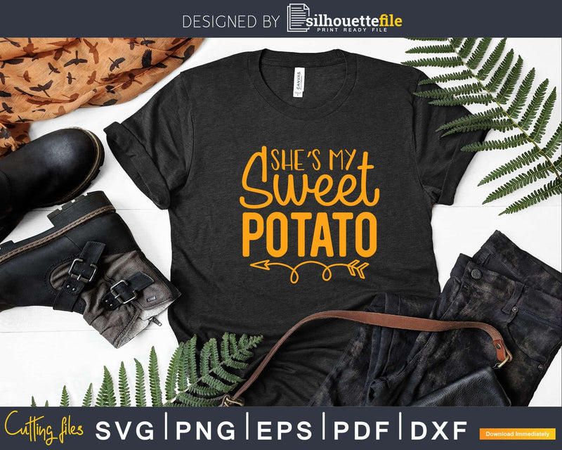 She’s My Sweet Potato Svg Png Cricut Digital File