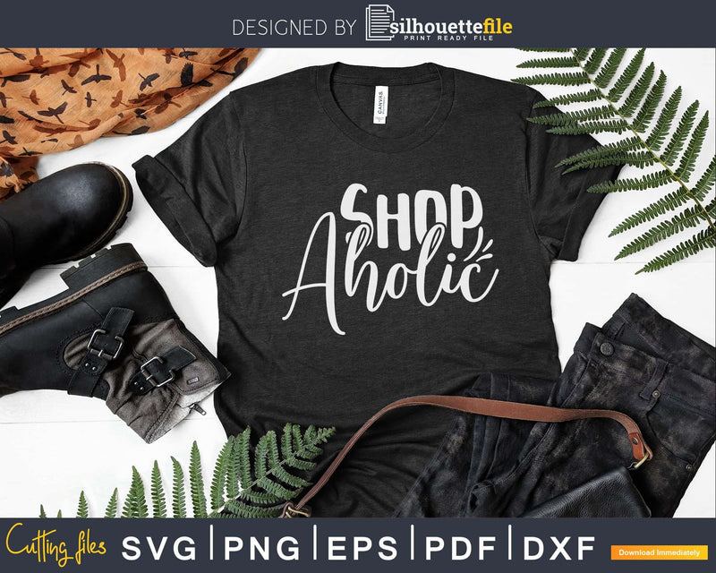 Shop Aholic Shopping Thanksgiving Svg digital cut files