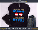 Show me your bobbers I’ll show you my pole svg design