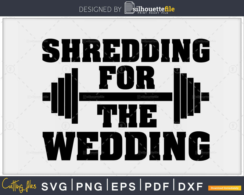 Shredding For The Wedding Bride Funny Fitness Motivation