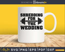 Shredding For The Wedding Bride Funny Fitness Motivation