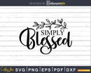Simply Blessed svg shirts designs instant download files