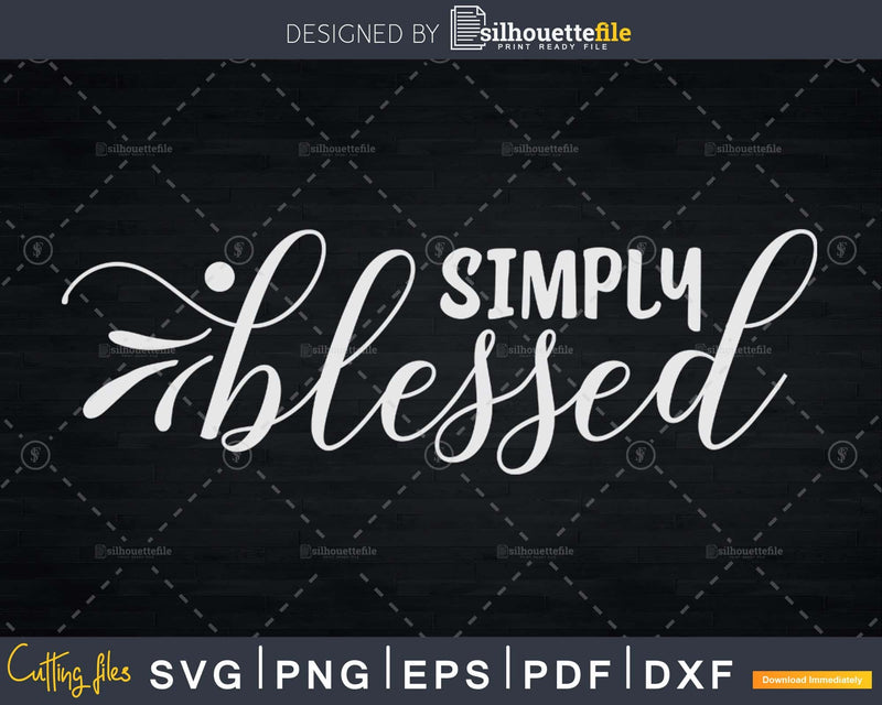 Simply blessed Thanksgiving Svg digital cut files