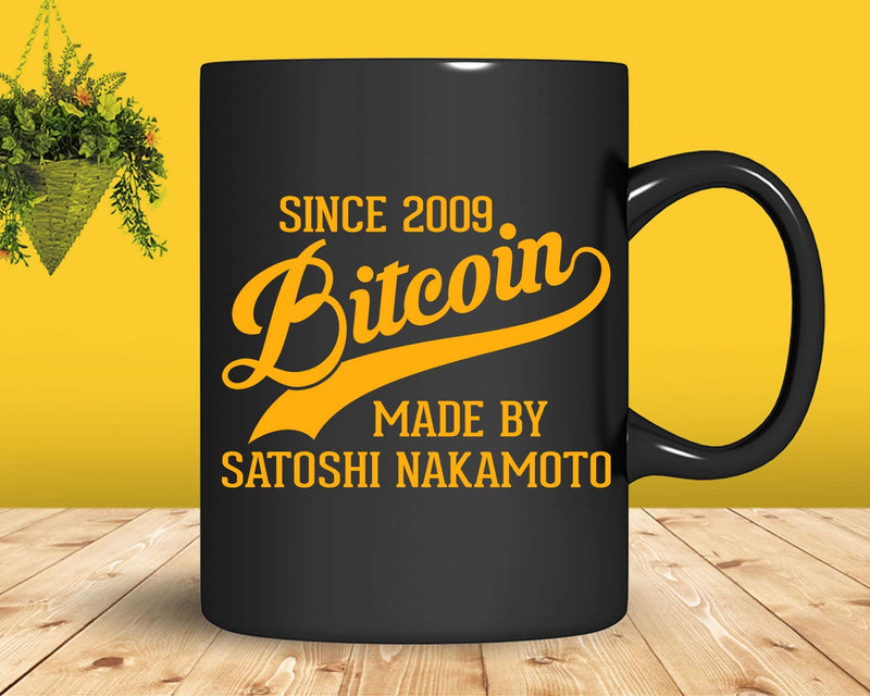 Since 2009 Bitcoin Made By Satoshi Nakamoto Svg Printable