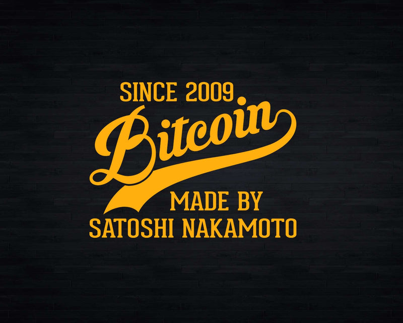 Since 2009 Bitcoin Made By Satoshi Nakamoto Svg Printable