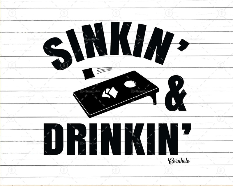 Funny Sinkin’ And Drinkin’ Cornhole Svg Dxf Png Design File