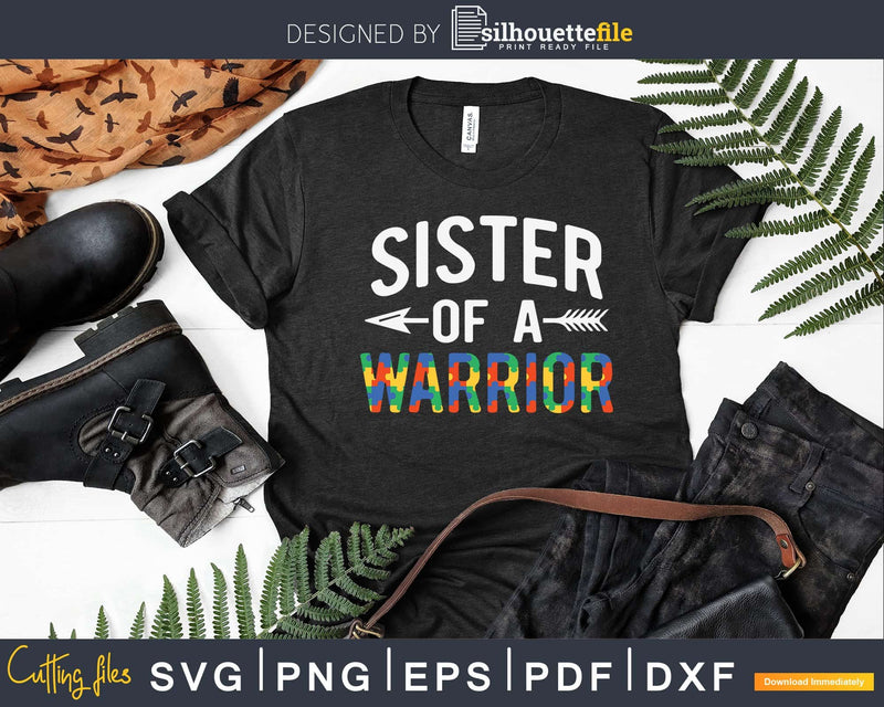 Sister of a Warrior Autism Awareness I’m A Proud Svg Png