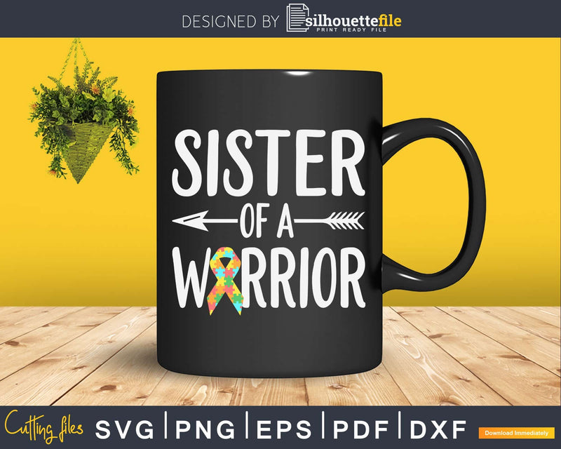Sister Of A Warrior Autism Awareness Svg Dxf Png Design