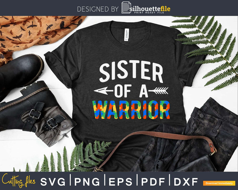 Sister Of A Warrior World Autism Awareness Day T-Shirt Svg