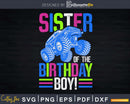 Sister Of The Birthday Boy Monster Truck Svg T-shirt Design
