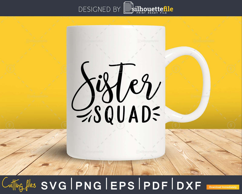 Sister Squad svg cricut craft cut printable file