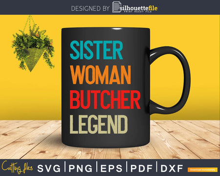 Sister Woman Butcher Legend Svg T-shirt Design
