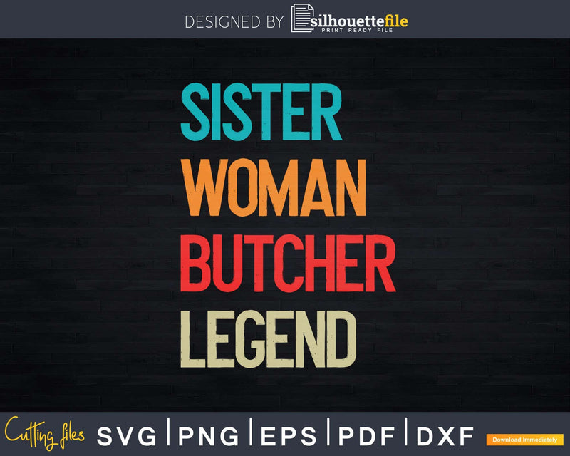 Sister Woman Butcher Legend Svg T-shirt Design