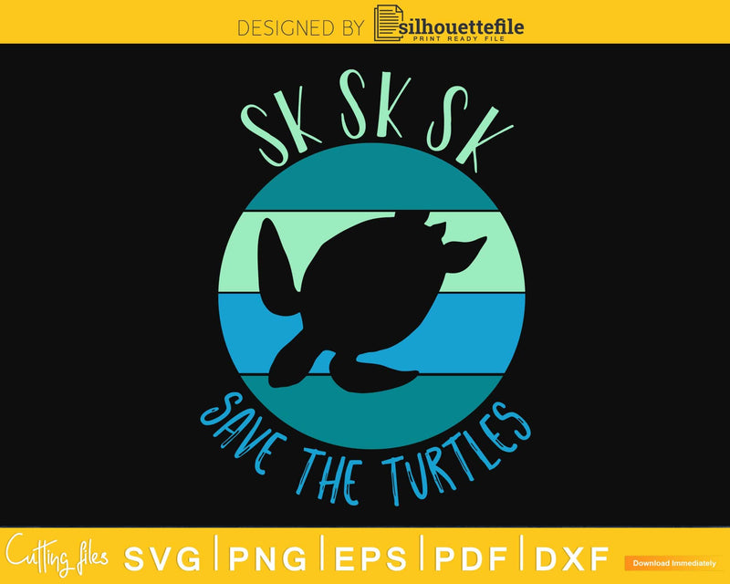 SKSKSK Save The Turtles retro Vintage Turtle svg cutting