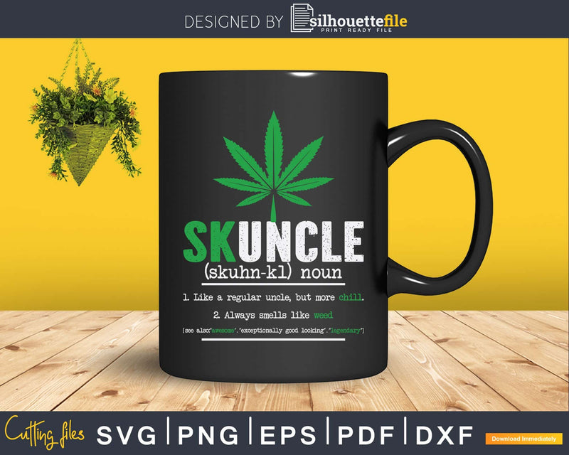 Skuncle Like A Regular Uncle But More Chill Weed Smoker Svg