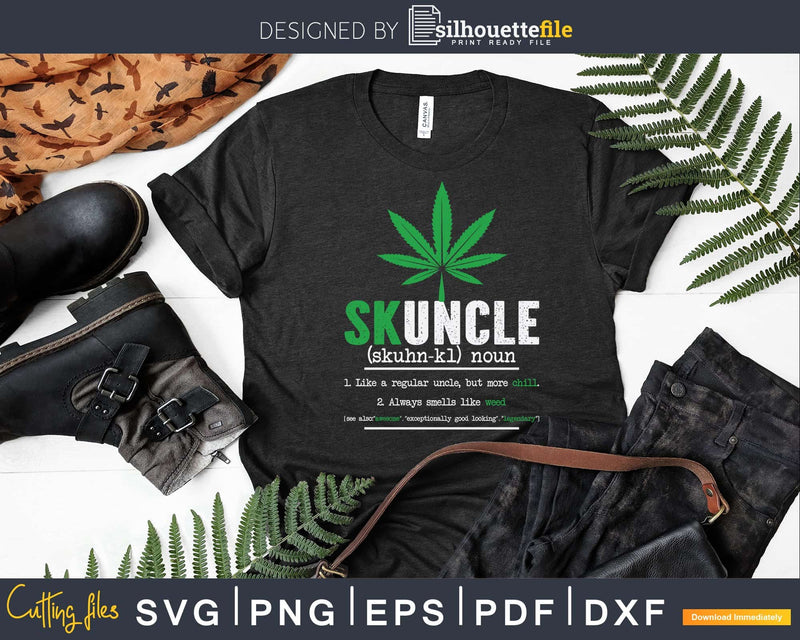 Skuncle Like A Regular Uncle But More Chill Weed Smoker Svg
