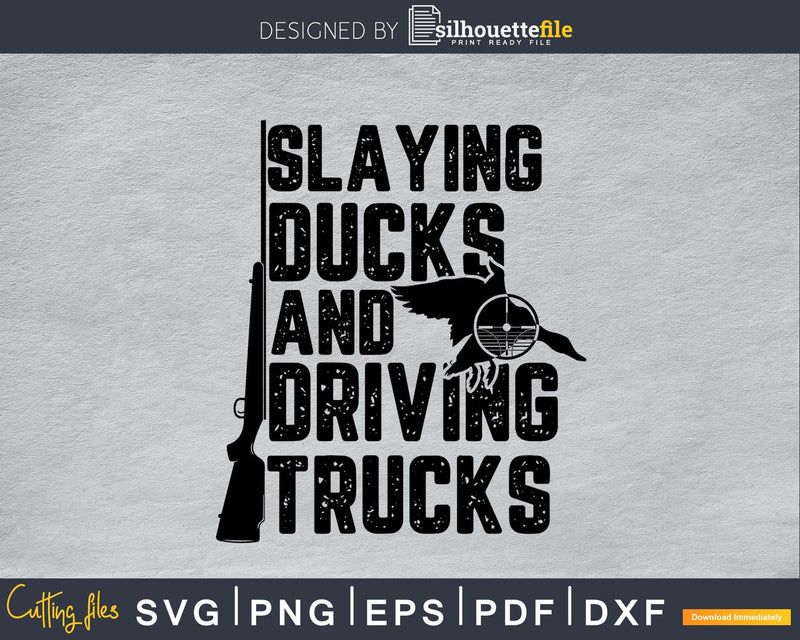 Slaying Ducks and Driving Trucks svg png cutting digital