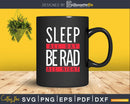 Sleep All Day Be Rad Night Nurse svg png digital cutting